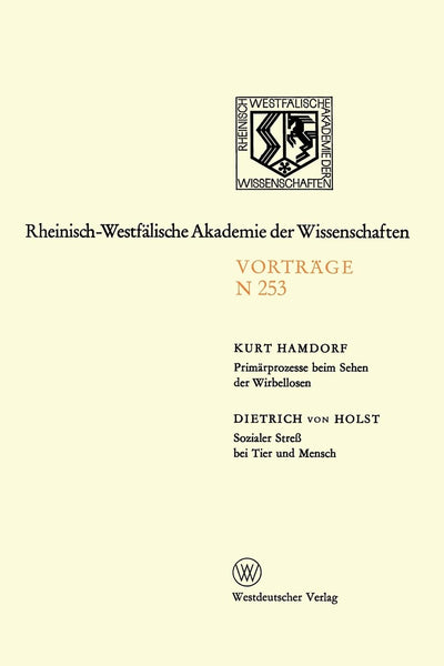 Primrprozesse beim Sehen der Wirbellosen  Sozialer Stre bei Tier und Mensch (Rheinisch-Westflische Akademie der Wissenschaften, 253) (German Edition)