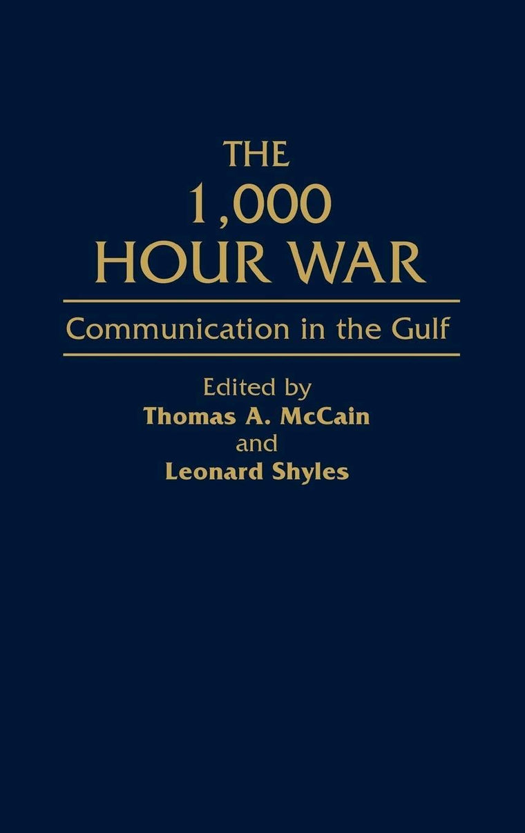 The 1,000 Hour War: Communication in the Gulf (Contributions in Military Studies)