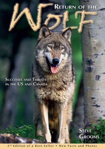 Return of the Wolf- 3rd Edition: Successes and Threats in the U.S. and Canada