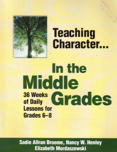 Teaching Character in the Middle Grades: 36 Weeks of Daily Lessons for Grades 6-8