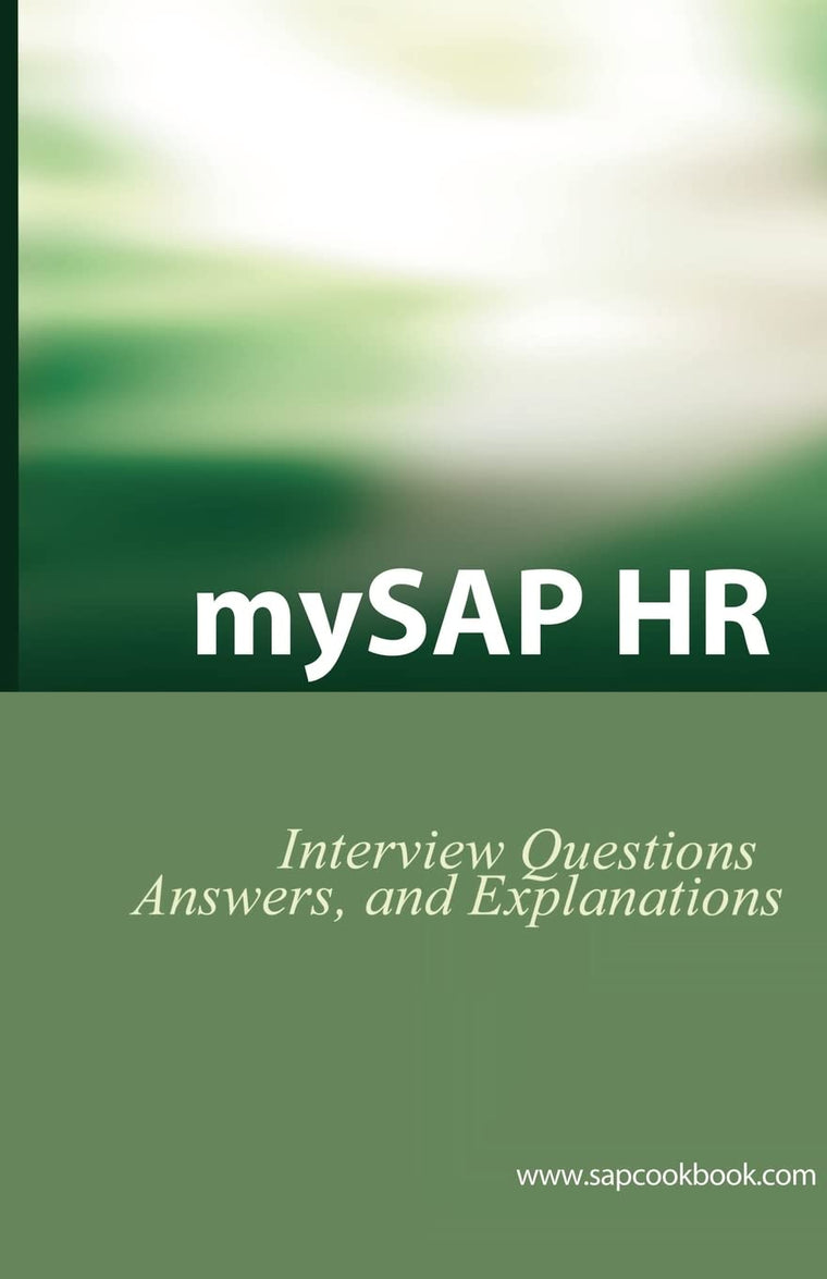 mySAP HR Interview Questions, Answers, and Explanations: SAP HR Certification Review