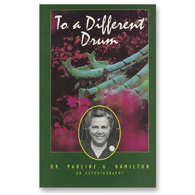 To a Different Drum: The Autobiography of Dr. Pauline Hamilton (An OMF Book)