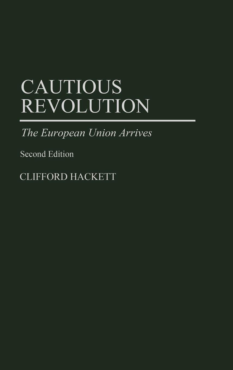 Cautious Revolution: The European Union Arrives (Contributions in Political Science)
