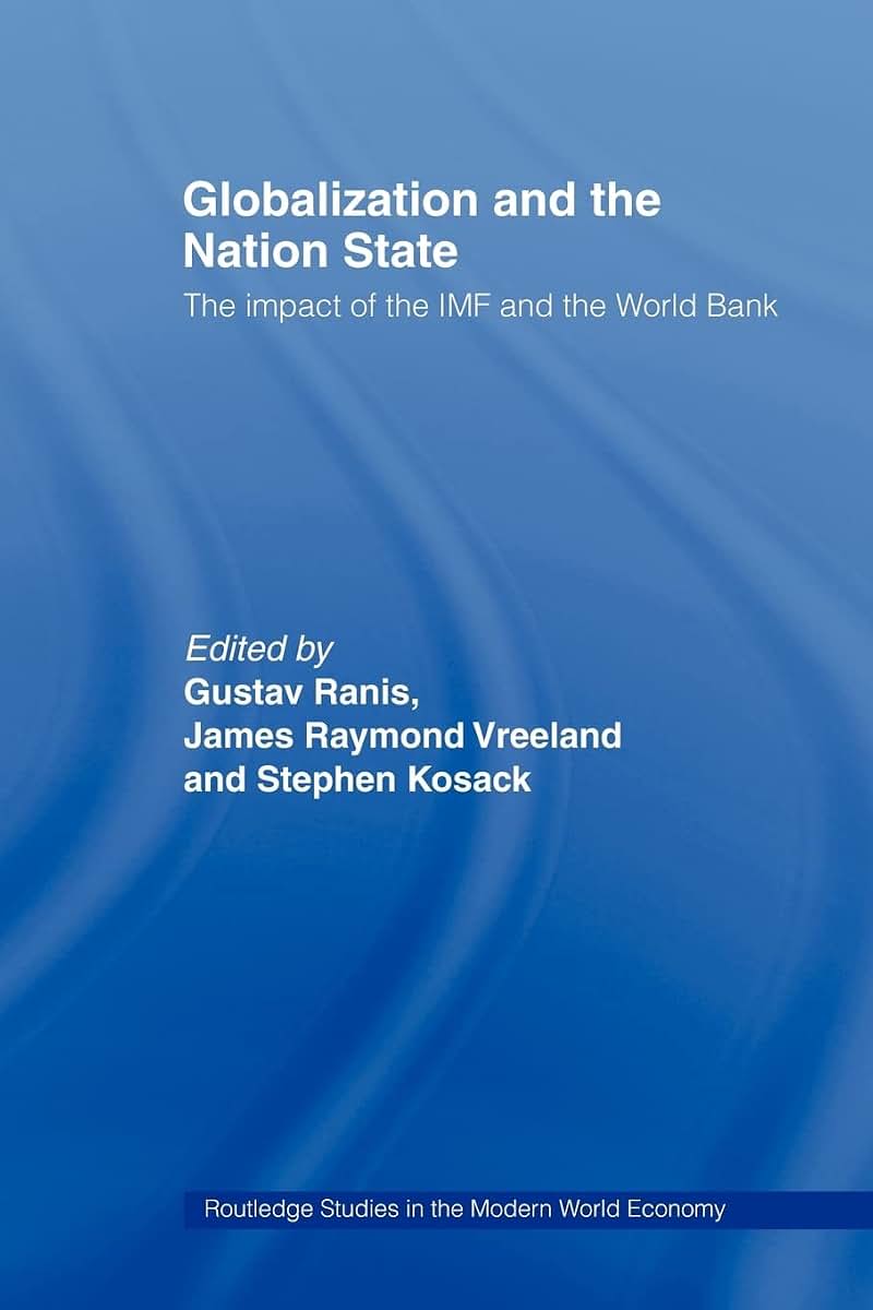 Globalization and the Nation State: The Impact of the IMF and the World Bank (Routledge Studies in the Modern World Economy)