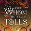 For Whom the Belle Tolls (Deluxe Limited Edition) (Hell's)