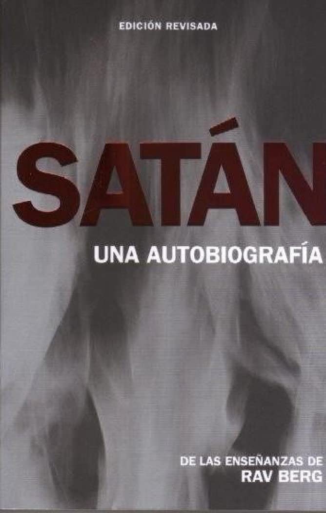 Satán: Una Autobiografía I Satan: An Autobiography from the Teachings of Rav Berg