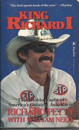 King Richard I: The Autobiography of America's Greatest Auto Racer