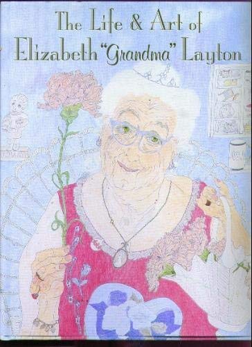 The Life and Art of Elizabeth "Grandma" Layton