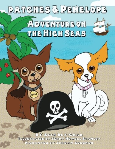 Patches and Penelope: Adventures on the High Seas: A timeless adventure in a picture book for all ages!