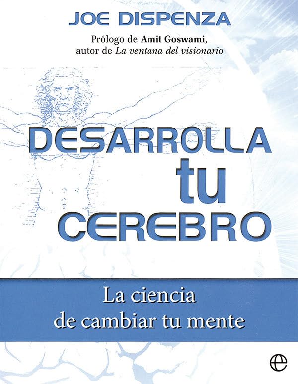 Desarrolla tu cerebro: La ciencia de cambiar tu mente