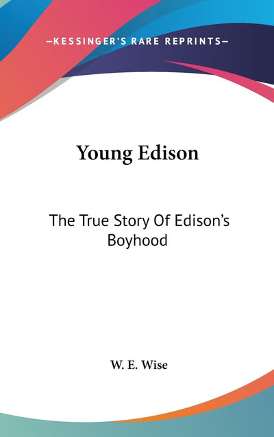 Young Edison: The True Story Of Edison's Boyhood