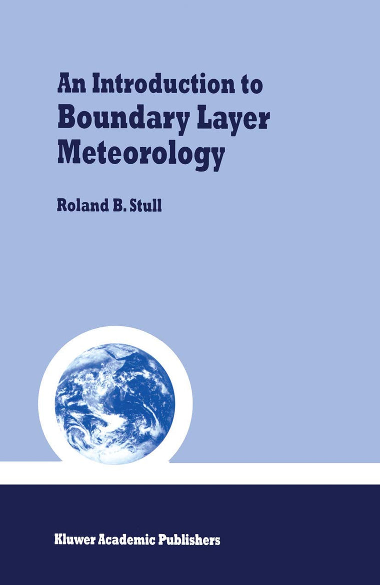 An Introduction to Boundary Layer Meteorology (Atmospheric Sciences Library)