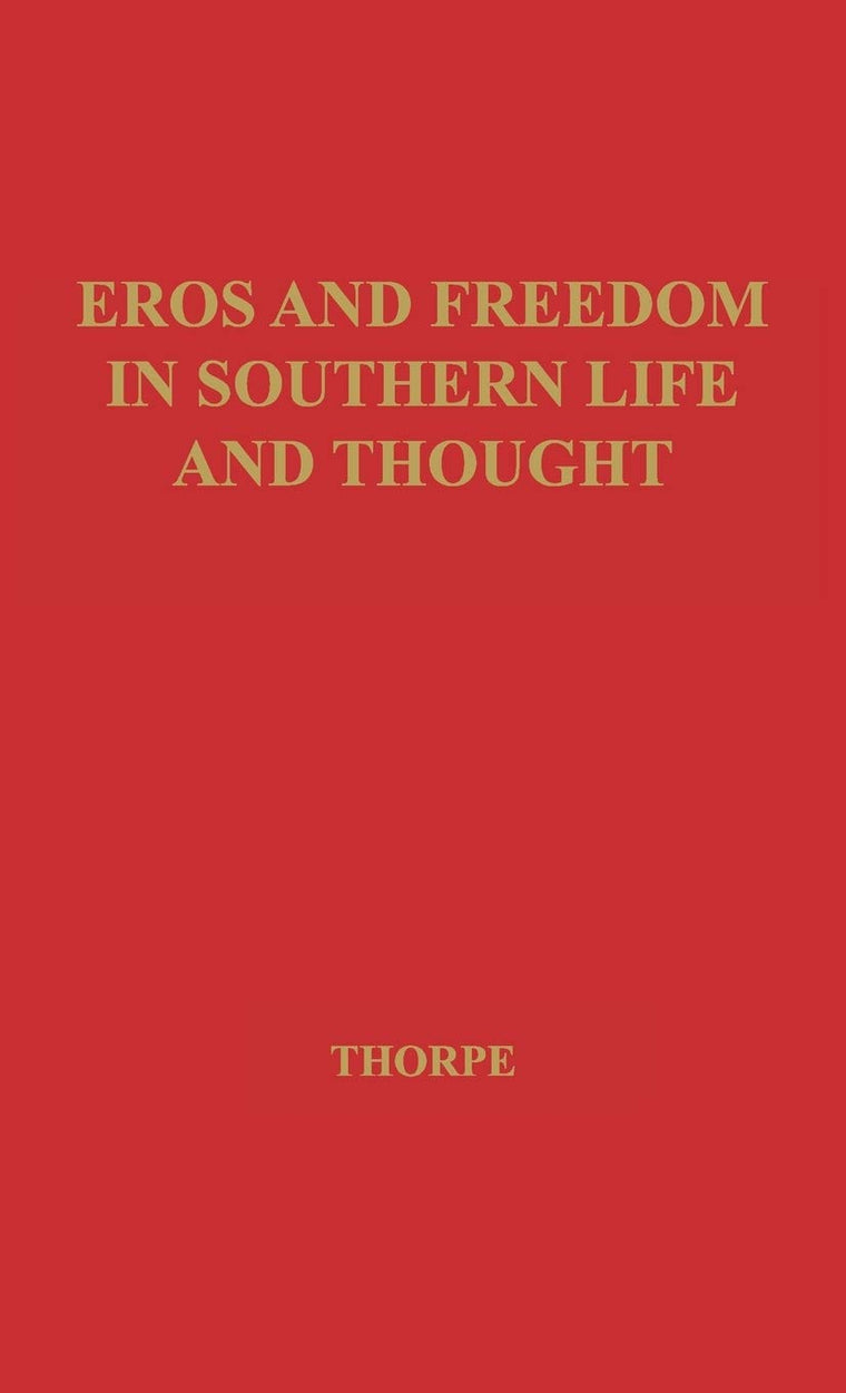 Eros and Freedom in Southern Life and Thought