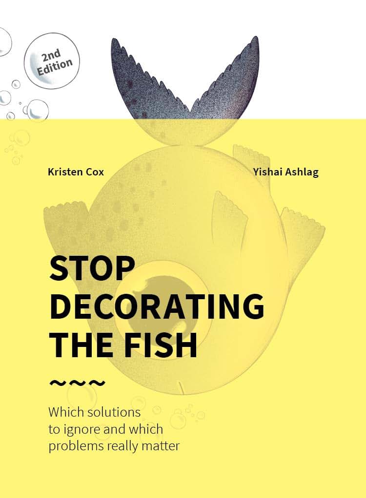 Stop Decorating the Fish, 2nd Edition