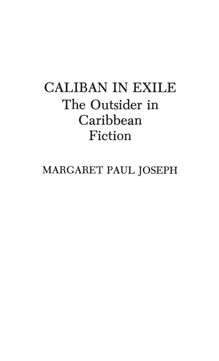Caliban in Exile: The Outsider in Caribbean Fiction (Contributions to the Study of World Literature)