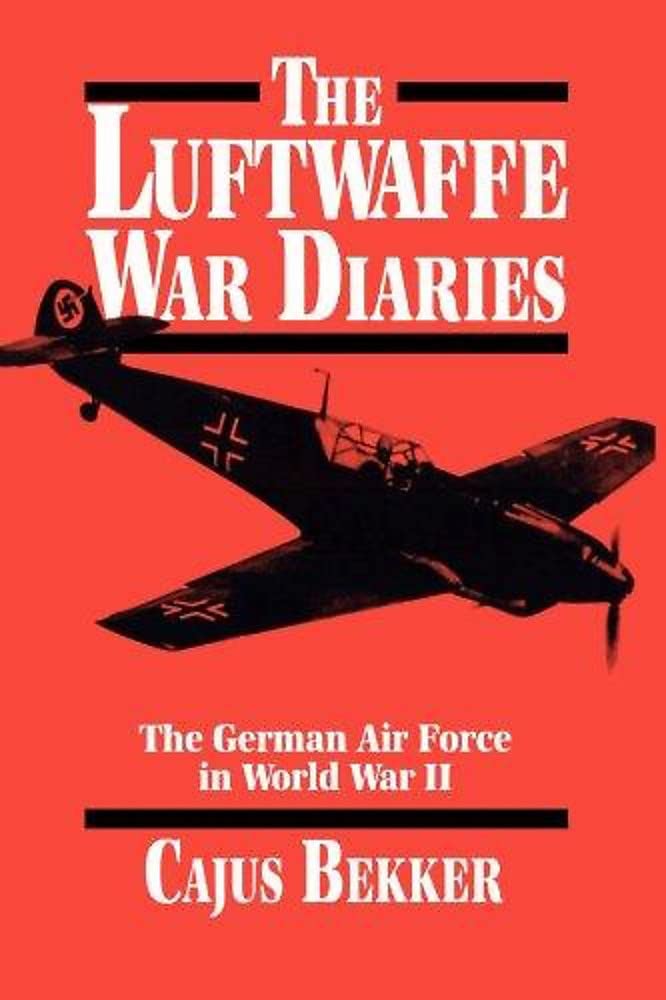 The Luftwaffe War Diaries: The German Air Force in World War II (Reprint)