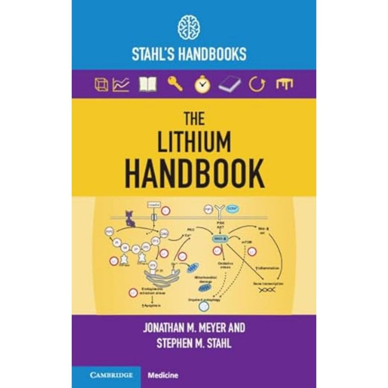 The Lithium Handbook: Stahl's Handbooks (Stahl's Essential Psychopharmacology Handbooks)