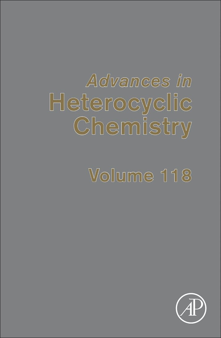 Advances in Heterocyclic Chemistry (Volume 118)
