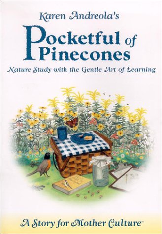 Pocketful of Pinecones: Nature Study With the Gentle Art of