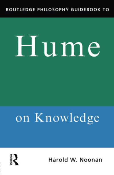 Routledge Philosophy Guidebook to Hume on Knowledge (Routledge Philosophy Guidebooks)
