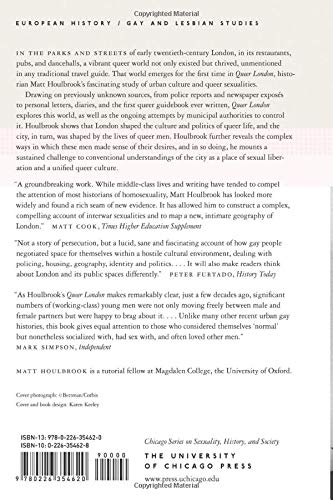 Queer London: Perils and Pleasures in the Sexual Metropolis, 1918-1957 (The Chicago Series on Sexuality, History, and Society)