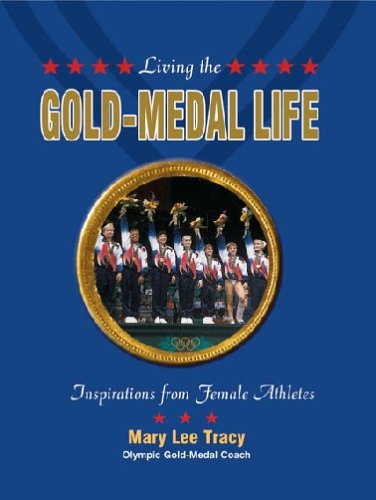 Living the Gold-Medal Life: Inspirations from Female Athletes