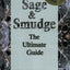 Sage & Smudge: The Ultimate Guide