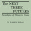 The Next Three Futures