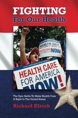 Fighting for Our Health: The Epic Battle to Make Health Care a Right in the United States (Rockefeller Institute Press)