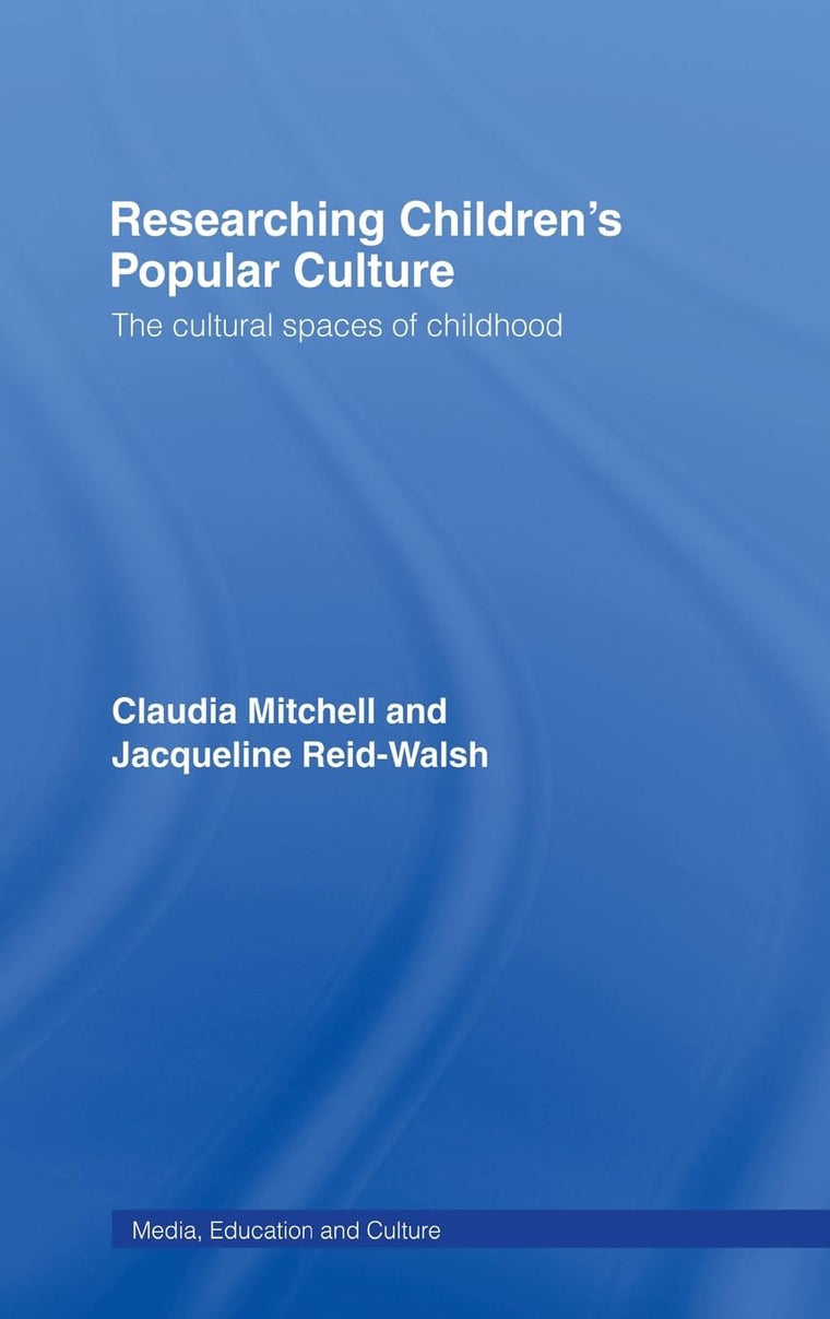 Researching Children's Popular Culture: The Cultural Spaces of Childhood (Media, Education and Culture)