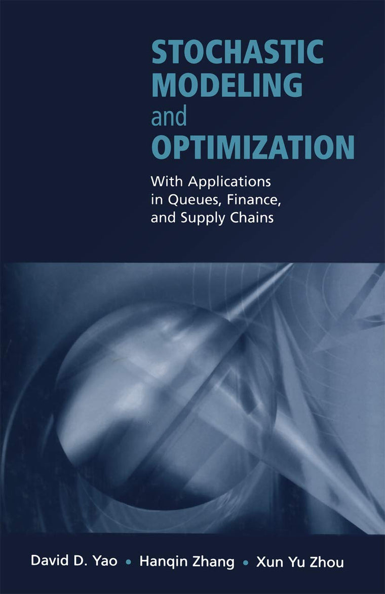Stochastic Modeling and Optimization: With Applications in Queues, Finance, and Supply Chains (Springer Series in Operations Research)