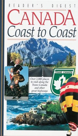 Canada Coast to Coast: Over 2,000 Places to Visit Along the