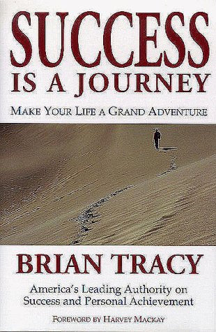 Success Is a Journey: Making Your Life a Grand Adventure