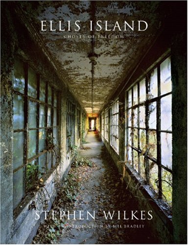 Ellis Island: Ghosts of Freedom by Wilkes, Stephen