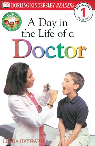 DK Readers: Jobs People Do -- A Day in a Life of a Doctor (Level 1: Beginning to Read) (Dk Readers, Level 1)