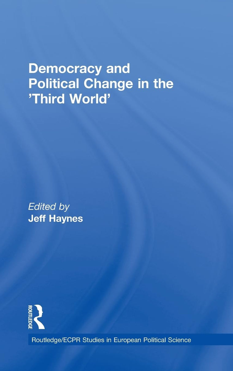 Democracy and Political Change in the Third World (Routledge/ECPR Studies in European Political Science)