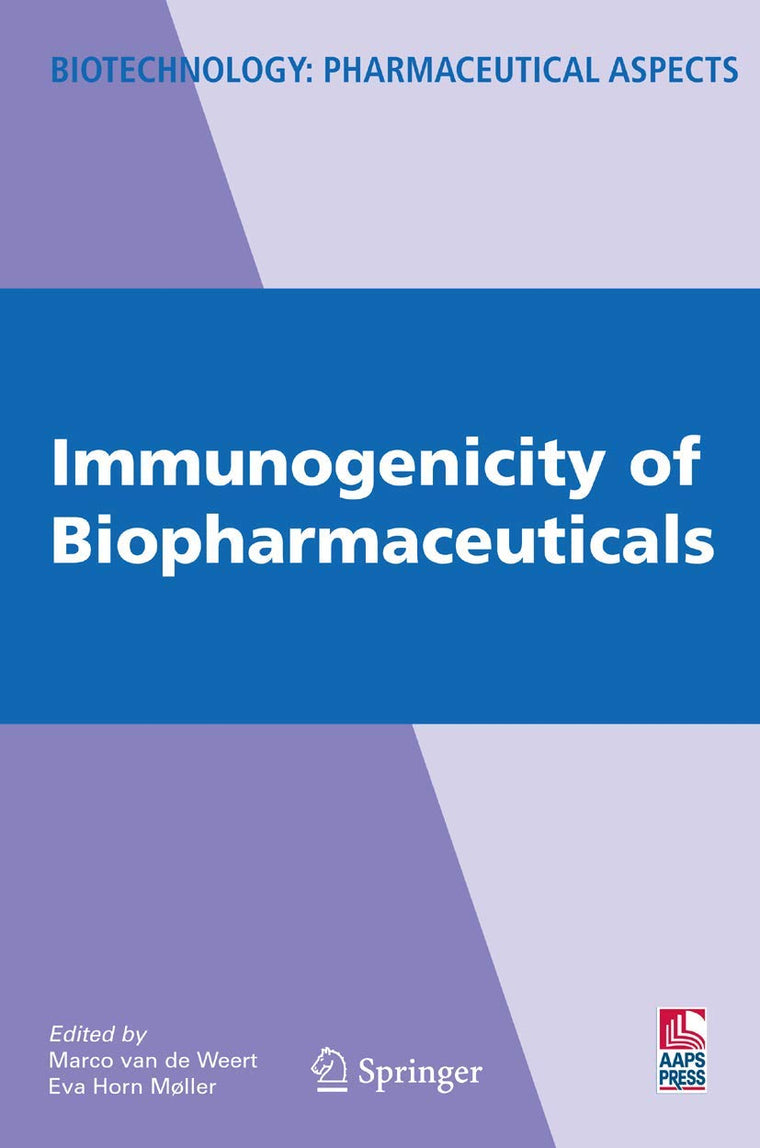 Immunogenicity of Biopharmaceuticals (Biotechnology: Pharmaceutical Aspects, VIII)