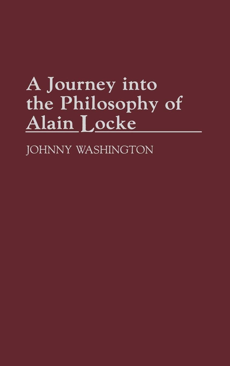 A Journey into the Philosophy of Alain Locke (Contributions in Afro-American and African Studies: Contemporary Black Poets)