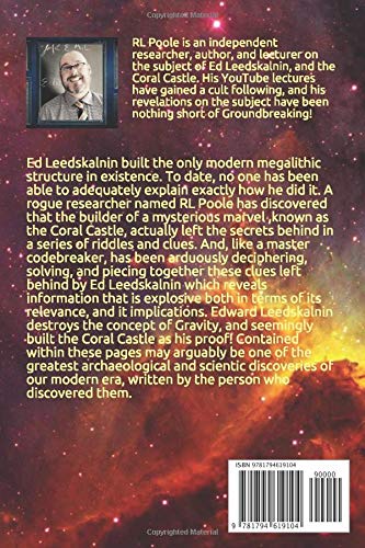 The Leedskalnin Codex: Breakthroughs In Understanding The Coral Castle