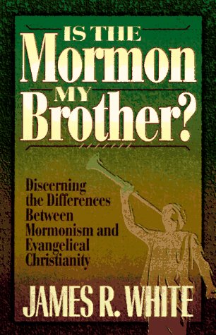 Is the Mormon My Brother?: Discerning the Differences Between Mormonism and Christianity