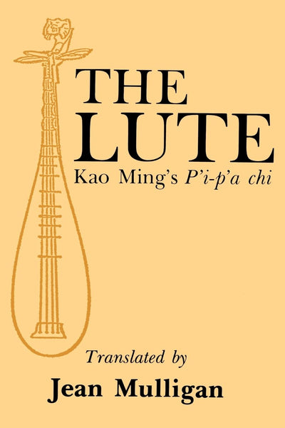 The Lute: Kao Ming's P'i-p'a chi