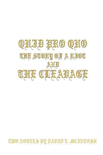 QUID PRO QUOThe Story of a Riot and THE CLEAVAGE: The Story Of A Riot