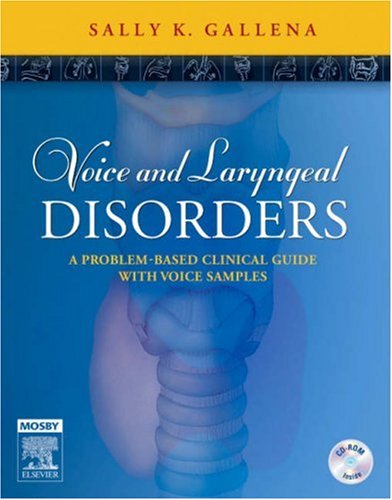 Voice and Laryngeal Disorders: A Problem-Based Clinical Guid