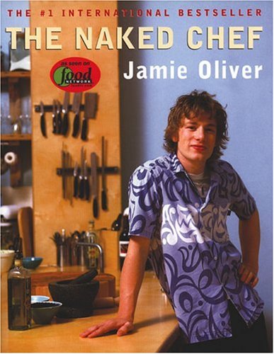 The Naked Chef by Oliver, Jamie