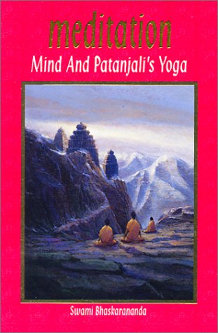 Meditation, Mind & Patanjali's Yoga: A Practical Guide to Spiritual Growth for Everyone