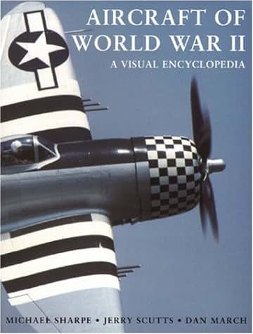 Aircraft of World War II: A Visual Encyclopedia