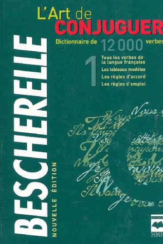 Art de conjuguer, nouvelle edition (L') - Bescherelle (French Edition)