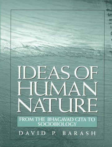 Ideas of Human Nature: From the Bhagavad Gita to Sociobiology