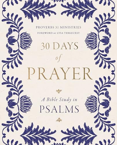 30 Days of Prayer: A Bible Study in Psalms (Proverbs 31 Ministries)