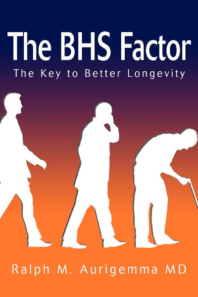 THE BHS FACTOR: THE KEY TO BETTER LONGEVITY